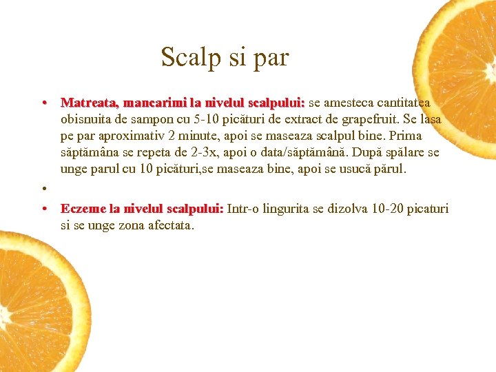 Scalp si par • Matreata, mancarimi la nivelul scalpului: se amesteca cantitatea obisnuita de