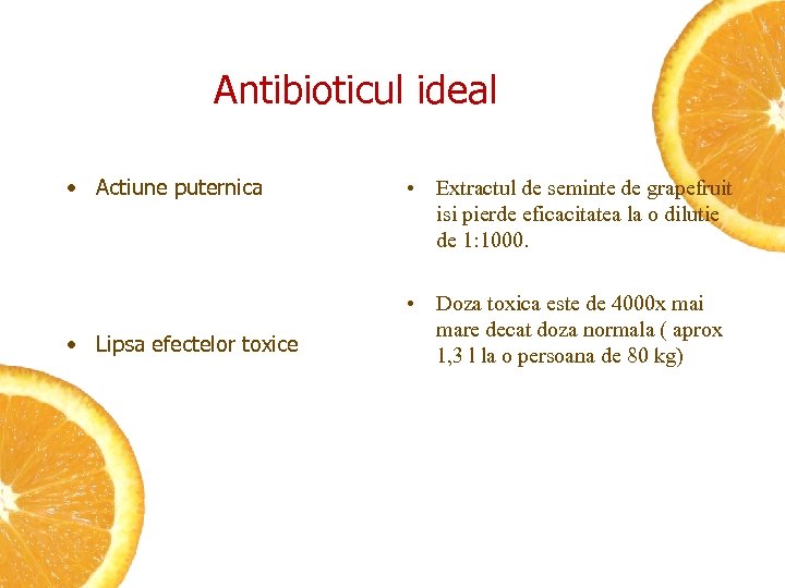 Antibioticul ideal • Actiune puternica • Lipsa efectelor toxice • Extractul de seminte de