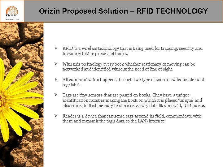 Orizin Proposed Solution – RFID TECHNOLOGY RFID is a wireless technology that is being