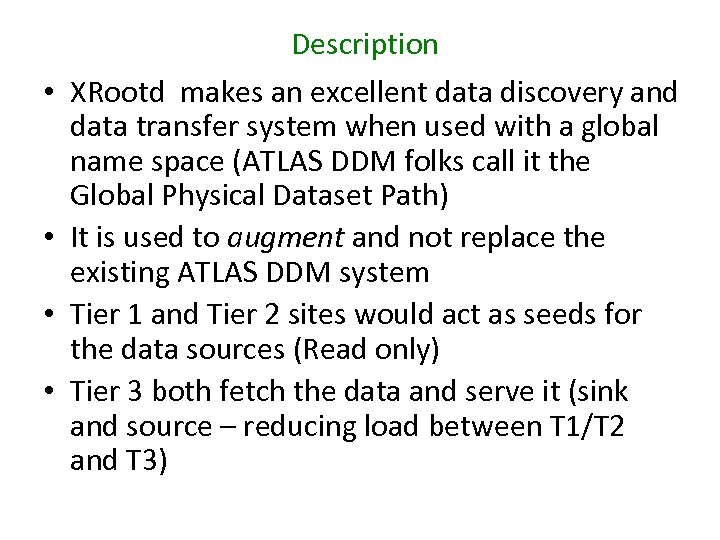  • • Description XRootd makes an excellent data discovery and data transfer system