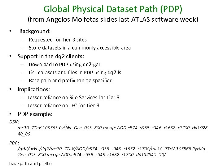 Global Physical Dataset Path (PDP) (from Angelos Molfetas slides last ATLAS software week) •