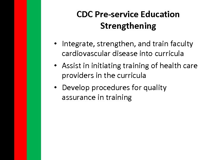 CDC Pre-service Education Strengthening • Integrate, strengthen, and train faculty cardiovascular disease into curricula