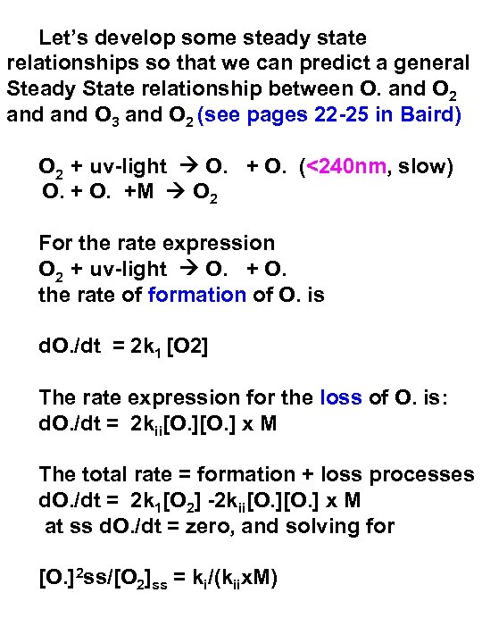Let’s develop some steady state relationships so that we can predict a general Steady
