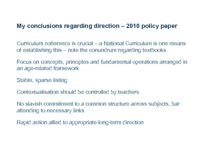 My conclusions regarding direction – 2010 policy paper Curriculum coherence is crucial – a