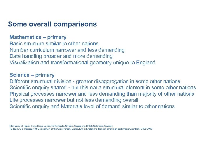 Some overall comparisons Mathematics – primary Basic structure similar to other nations Number curriculum