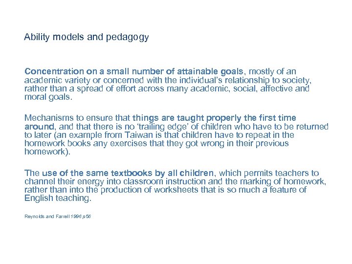 Ability models and pedagogy Concentration on a small number of attainable goals, mostly of