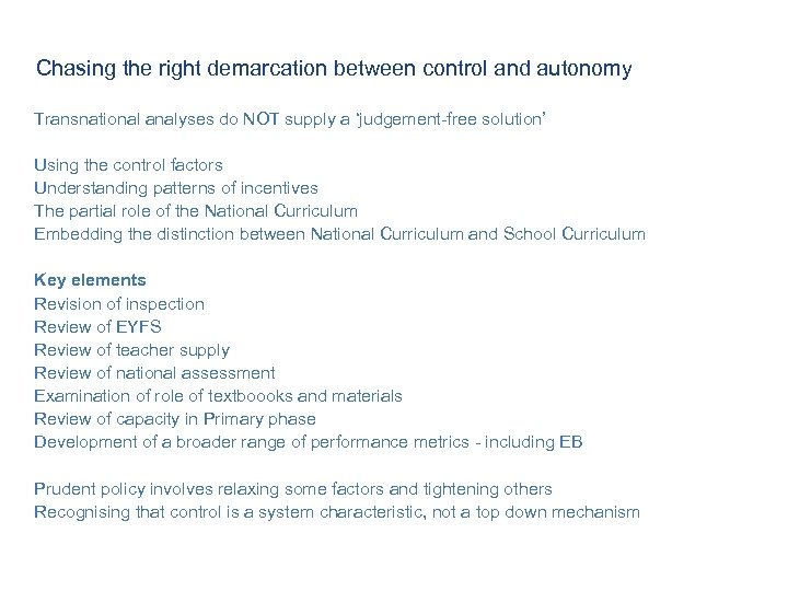 Chasing the right demarcation between control and autonomy Transnational analyses do NOT supply a