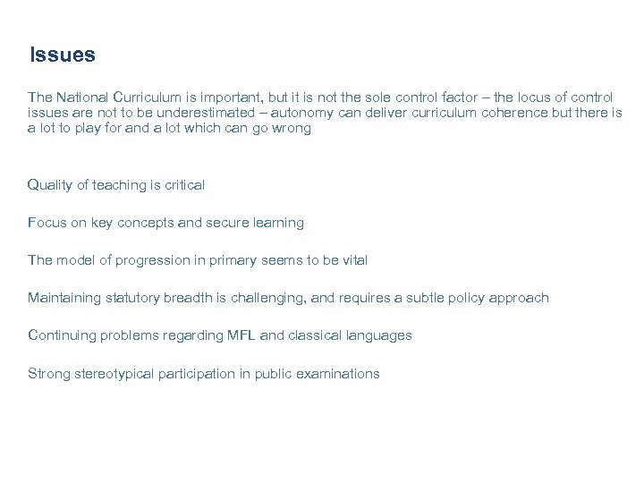 Issues The National Curriculum is important, but it is not the sole control factor