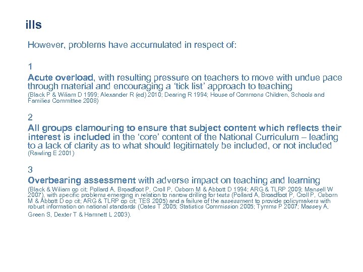 ills However, problems have accumulated in respect of: 1 Acute overload, with resulting pressure