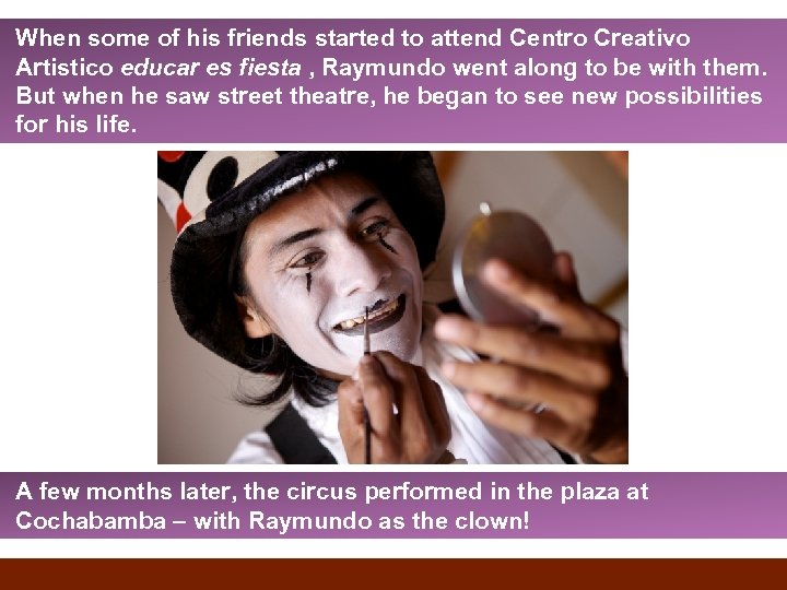 When some of his friends started to attend Centro Creativo Artistico educar es fiesta