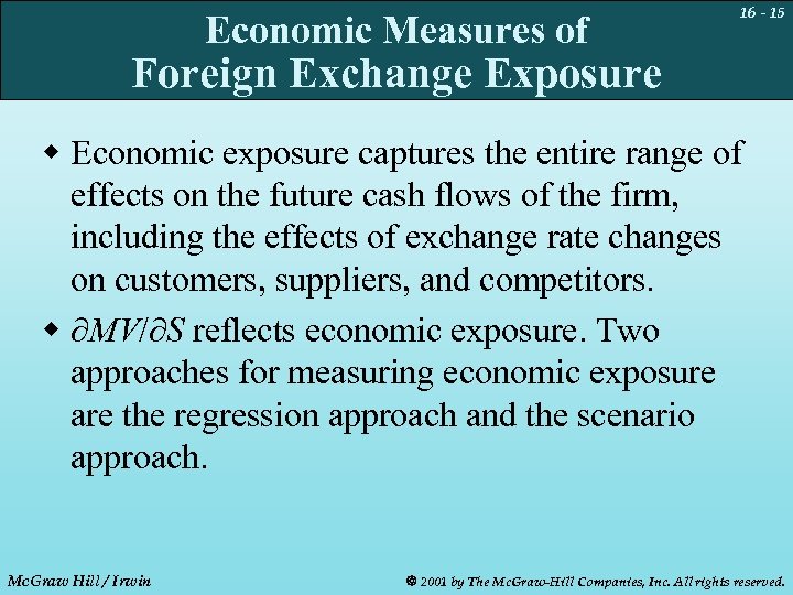 Economic Measures of 16 - 15 Foreign Exchange Exposure w Economic exposure captures the