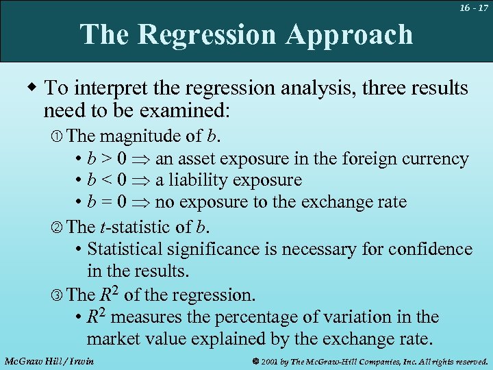 16 - 17 The Regression Approach w To interpret the regression analysis, three results