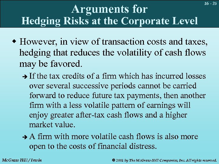 Arguments for 16 - 25 Hedging Risks at the Corporate Level w However, in