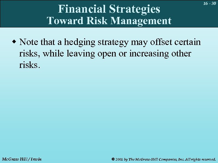 Financial Strategies 16 - 30 Toward Risk Management w Note that a hedging strategy