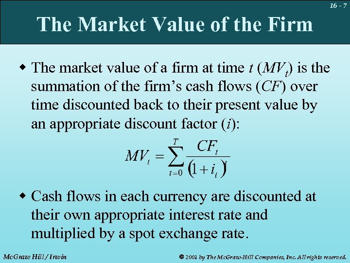 16 - 7 The Market Value of the Firm w The market value of