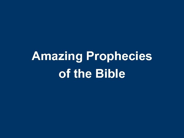 Amazing Prophecies of the Bible 