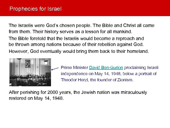 Prophecies for Israel The Israelis were God’s chosen people. The Bible and Christ all