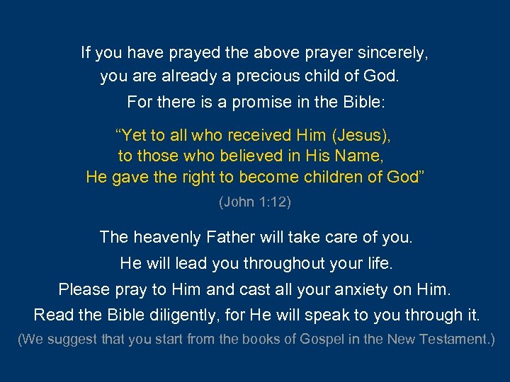 If you have prayed the above prayer sincerely, you are already a precious child