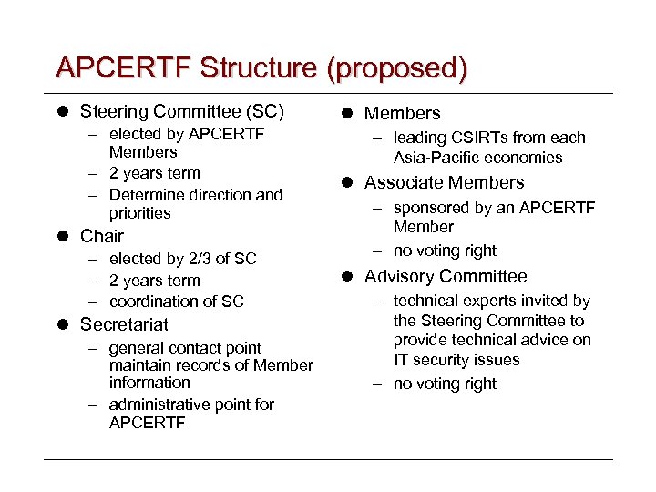 APCERTF Structure (proposed) l Steering Committee (SC) – elected by APCERTF Members – 2