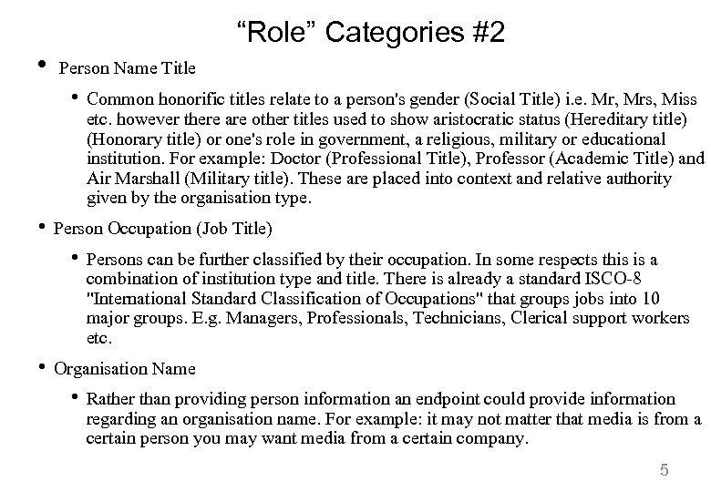 “Role” Categories #2 • Person Name Title • • Person Occupation (Job Title) •