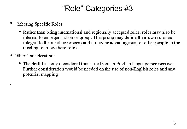 “Role” Categories #3 • Meeting Specific Roles • • Rather than being international and