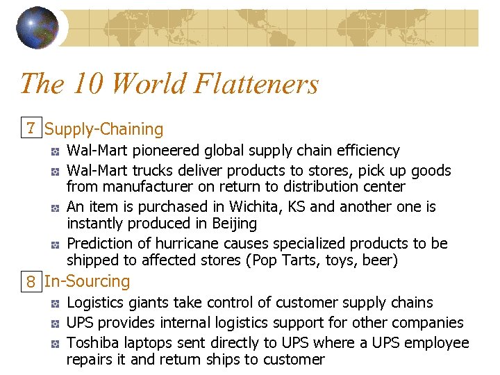 The 10 World Flatteners 7 Supply-Chaining Wal-Mart pioneered global supply chain efficiency Wal-Mart trucks