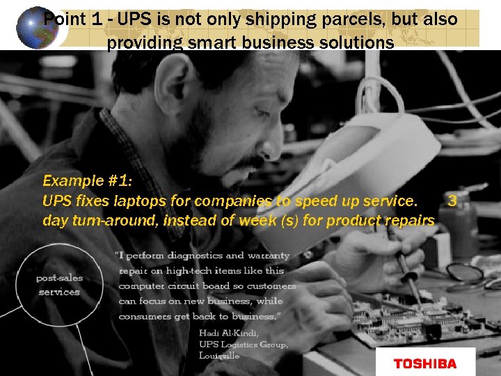 Point 1 - UPS is not only shipping parcels, but also providing smart business