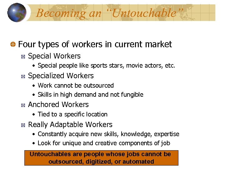 Becoming an “Untouchable” Four types of workers in current market Special Workers • Special