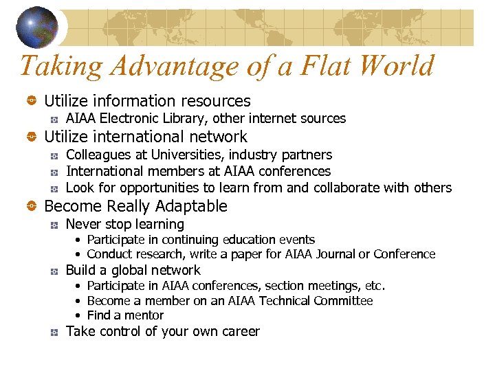 Taking Advantage of a Flat World Utilize information resources AIAA Electronic Library, other internet