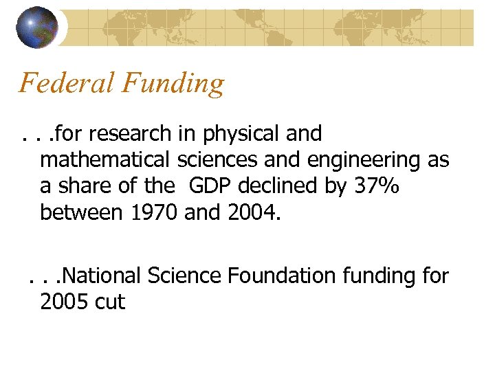 Federal Funding. . . for research in physical and mathematical sciences and engineering as