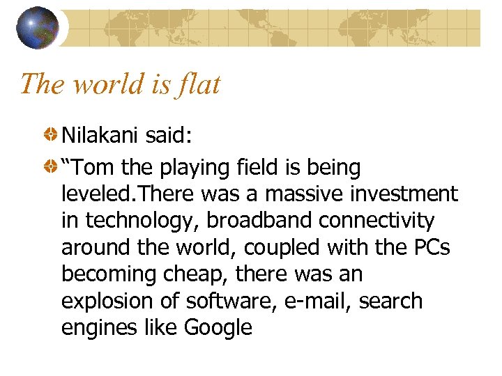 The world is flat Nilakani said: “Tom the playing field is being leveled. There