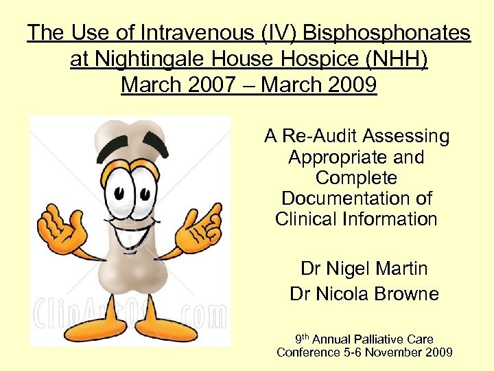 The Use of Intravenous (IV) Bisphonates at Nightingale House Hospice (NHH) March 2007 –