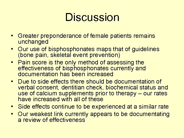 Discussion • Greater preponderance of female patients remains unchanged • Our use of bisphonates