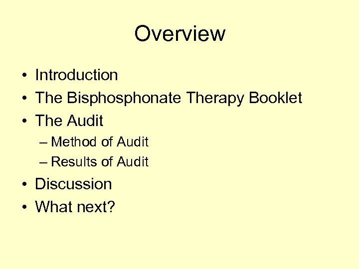 Overview • Introduction • The Bisphonate Therapy Booklet • The Audit – Method of