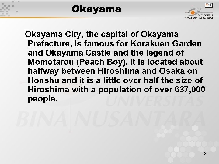 Okayama City, the capital of Okayama Prefecture, is famous for Korakuen Garden and Okayama