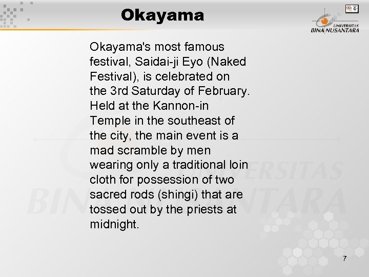 Okayama's most famous festival, Saidai-ji Eyo (Naked Festival), is celebrated on the 3 rd