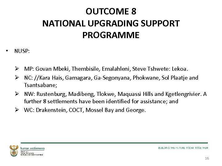 OUTCOME 8 NATIONAL UPGRADING SUPPORT PROGRAMME • NUSP: Ø MP: Govan Mbeki, Thembisile, Emalahleni,