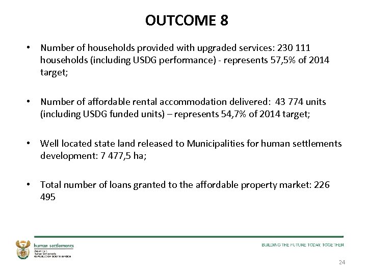 OUTCOME 8 • Number of households provided with upgraded services: 230 111 households (including