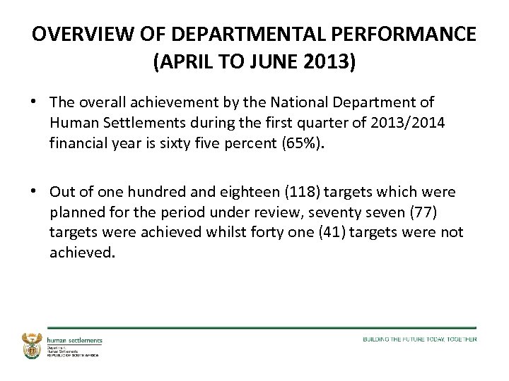 OVERVIEW OF DEPARTMENTAL PERFORMANCE (APRIL TO JUNE 2013) • The overall achievement by the