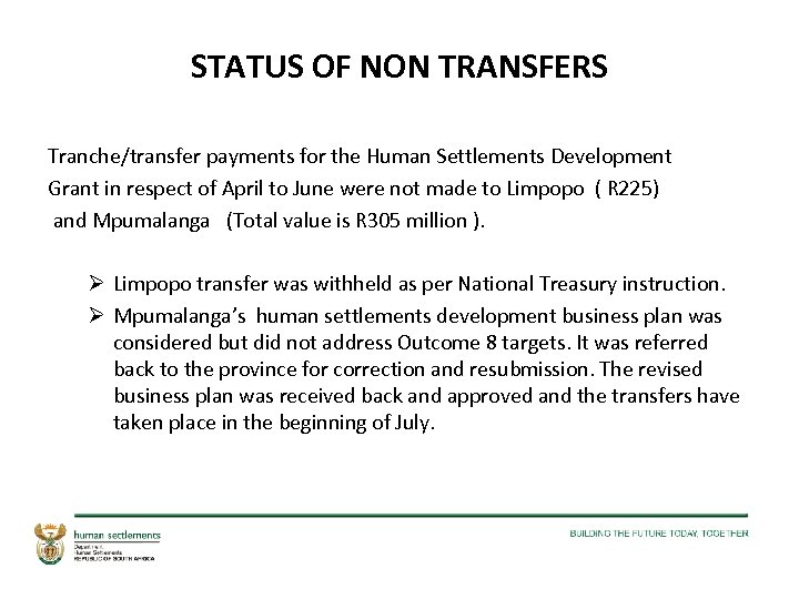 STATUS OF NON TRANSFERS Tranche/transfer payments for the Human Settlements Development Grant in respect