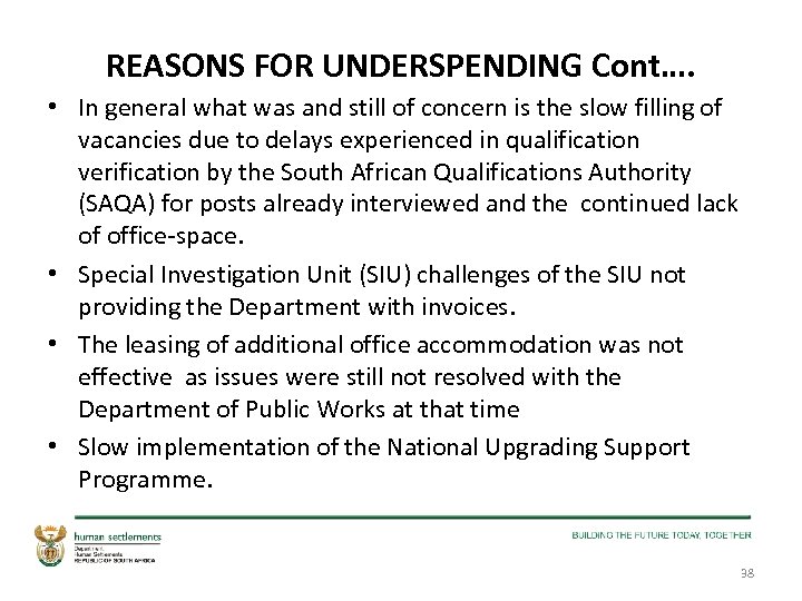 REASONS FOR UNDERSPENDING Cont…. • In general what was and still of concern is