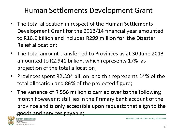 Human Settlements Development Grant • The total allocation in respect of the Human Settlements