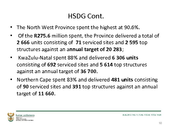 HSDG Cont. • The North West Province spent the highest at 90. 6%. •