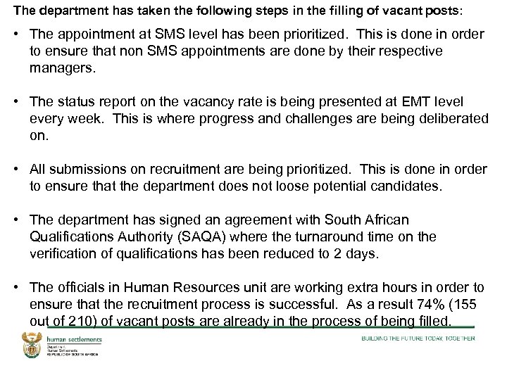 The department has taken the following steps in the filling of vacant posts: •