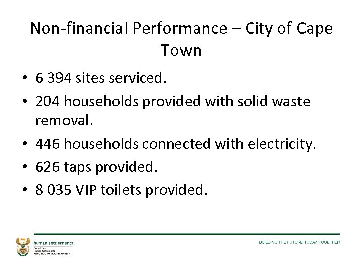 Non-financial Performance – City of Cape Town • 6 394 sites serviced. • 204