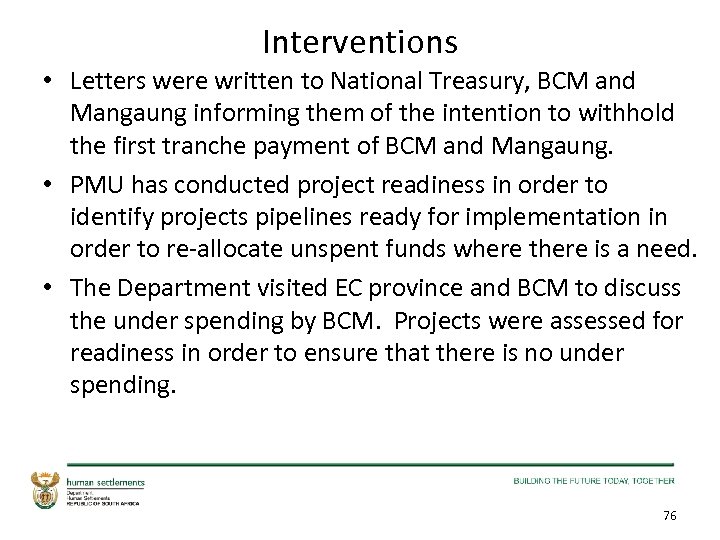 Interventions • Letters were written to National Treasury, BCM and Mangaung informing them of