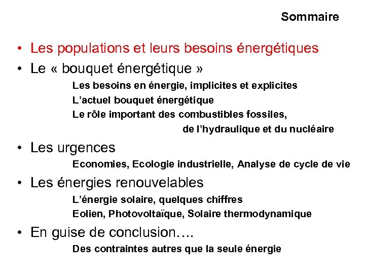  Sommaire • Les populations et leurs besoins énergétiques • Le « bouquet énergétique