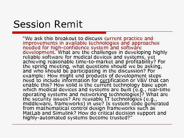 Session Remit “We ask this breakout to discuss current practice and improvements in available