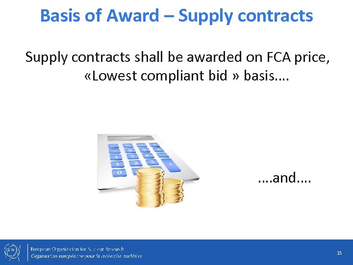 Basis of Award – Supply contracts shall be awarded on FCA price, «Lowest compliant