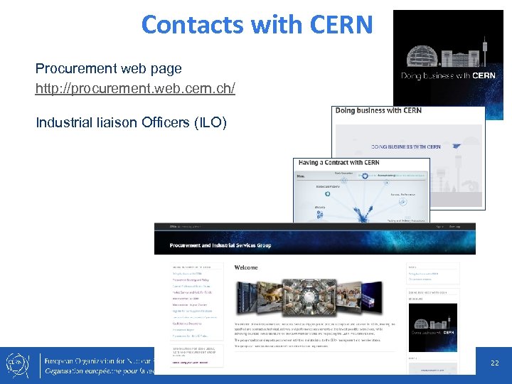 Contacts with CERN Procurement web page http: //procurement. web. cern. ch/ Industrial liaison Officers